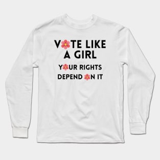 Vote Like a Girl – Your Rights Depend On It – Flower - Black Long Sleeve T-Shirt